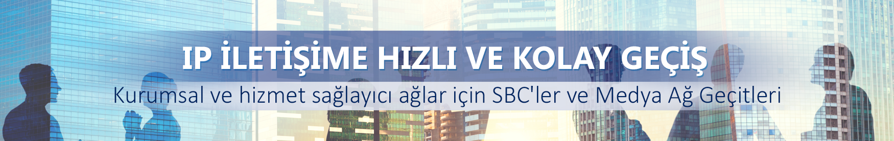 IP İletişime Basitleştirilmiş Geçiş